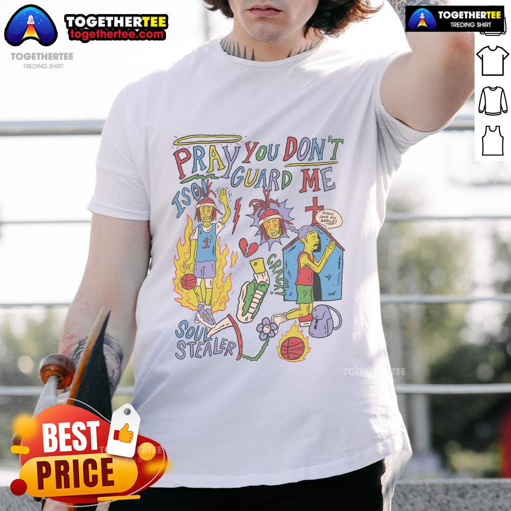 Premium 'Pray You Don't Guard Me' ISO basketball T-shirt showcasing stylish design for basketball enthusiasts.
