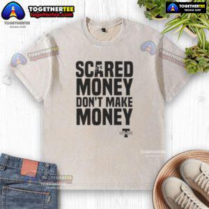 Premium 'Scared Money Don't Make Money' washed t-shirt in stylish design, perfect for casual wear and expressing bold financial mindset.