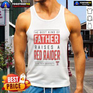Alt Text: Premium Texas Tech Red Raiders tank top for dads, showcasing The Best Kind of Father Raises a Red Raiders design.