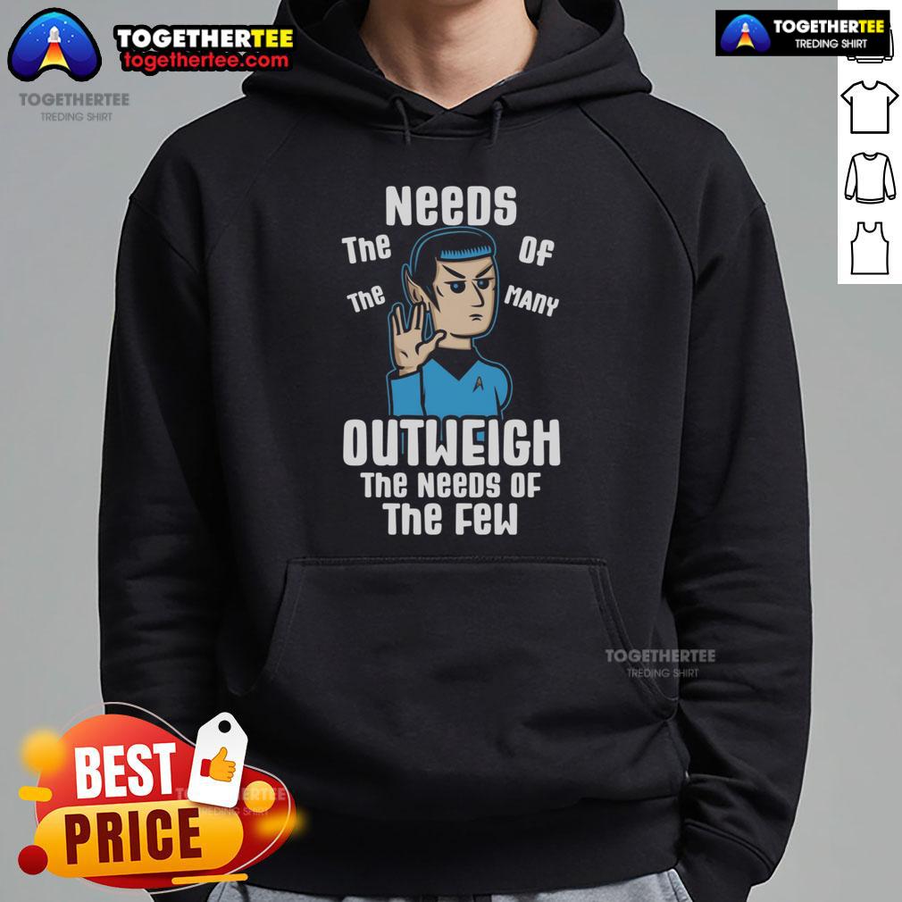 Premium hoodie featuring 'The Needs of the Many Outweigh the Needs of the Few' design, perfect for stylish comfort.