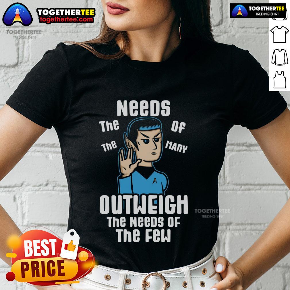 Premium ladies tee featuring 'The needs of the many outweigh the needs of the few' design for stylish, thoughtful fashion.