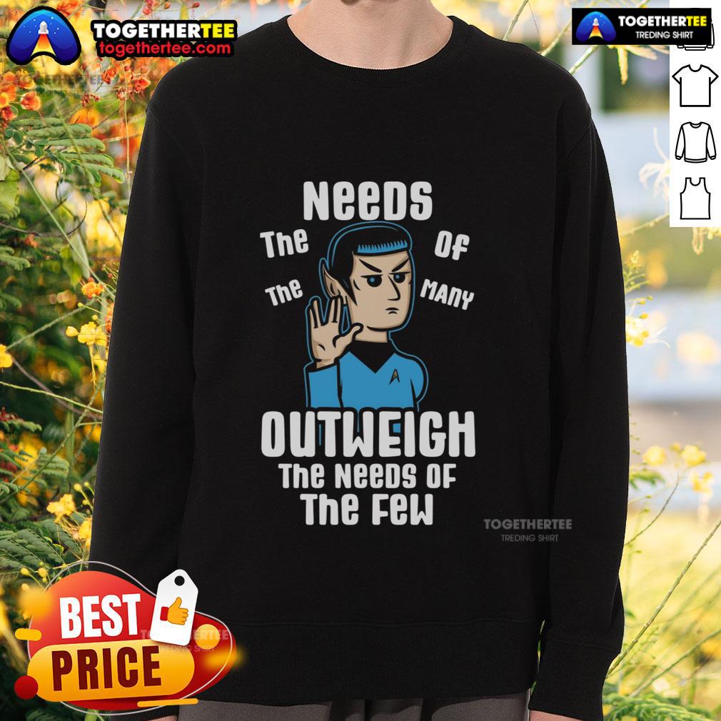 Premium sweatshirt featuring 'The needs of the many outweigh the needs of the few' slogan for a stylish and thoughtful look.