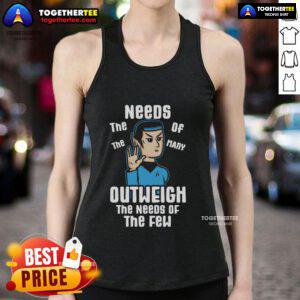 Premium tank top featuring 'The Needs of the Many Outweigh the Needs of the Few' graphic design, perfect for casual wear.