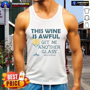 Moira Rose tank top featuring 'This Wine is Awful, Get Me Another Glass' design, perfect for fans of the show.