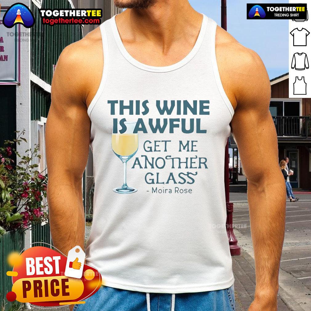 Moira Rose tank top featuring 'This Wine is Awful, Get Me Another Glass' design, perfect for fans of the show.