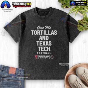Pretty Give Me Tortillas and Texas Tech Football washed t-shirt, showcasing a trendy design for fans.