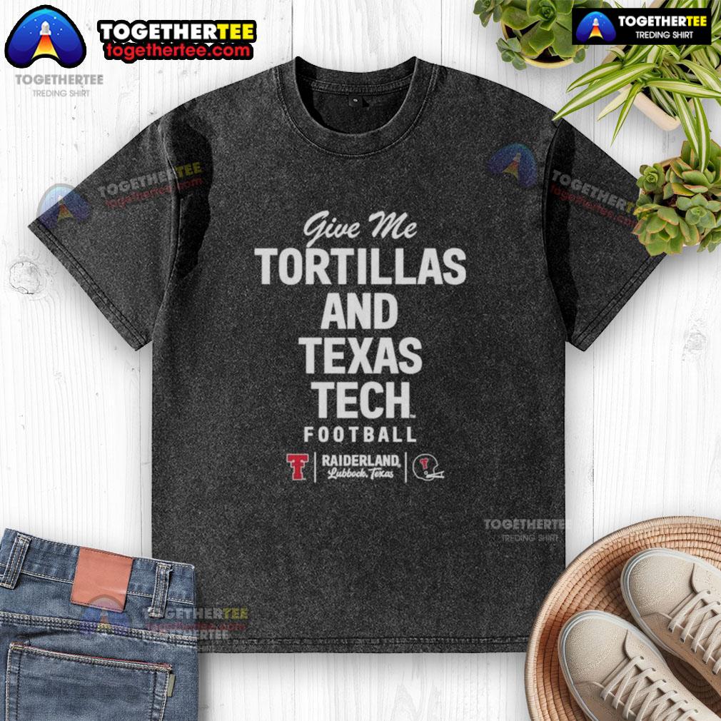 Pretty Give Me Tortillas and Texas Tech Football washed t-shirt, showcasing a trendy design for fans.