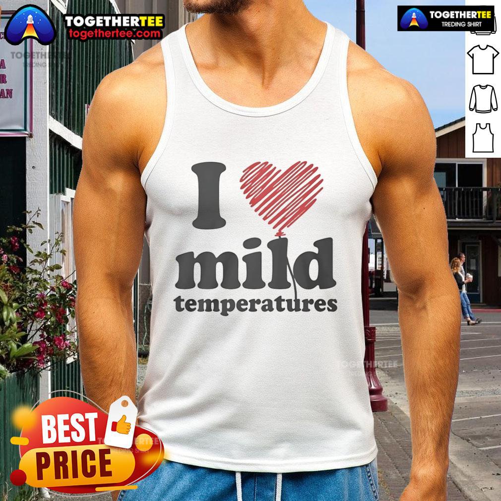 Pretty I Love Mild Temperatures Tank Top in a vibrant design, perfect for warm weather and casual outings.