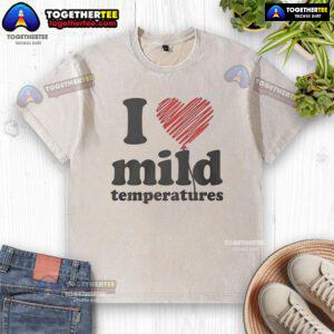 Pretty I Love Mild Temperatures washed t-shirt in soft cotton, perfect for casual wear in comfortable weather.