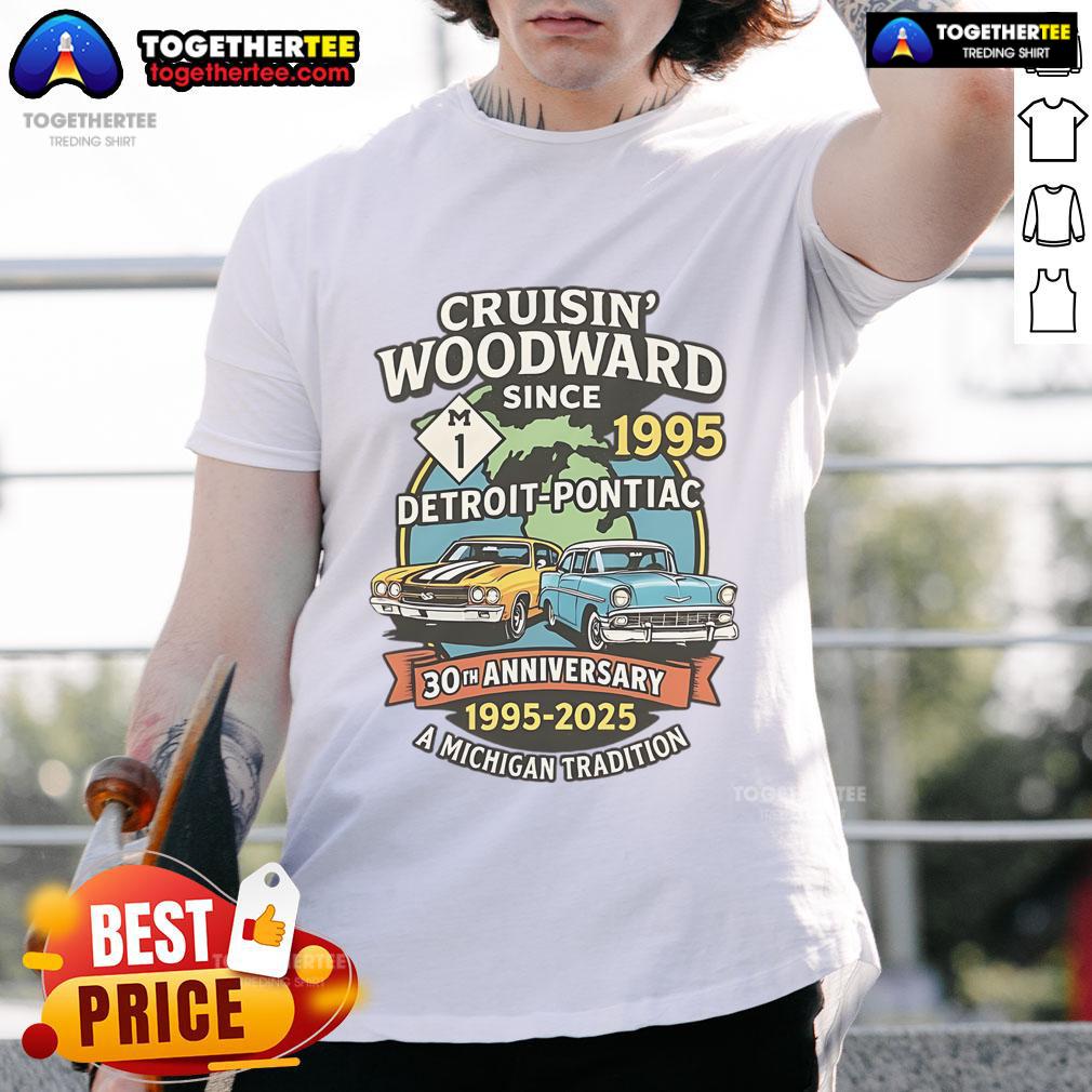Top Cruisin' Woodward Since 1995 Detroit to Pontiac 30th Anniversary Michigan M1 T-Shirt featuring classic car design.