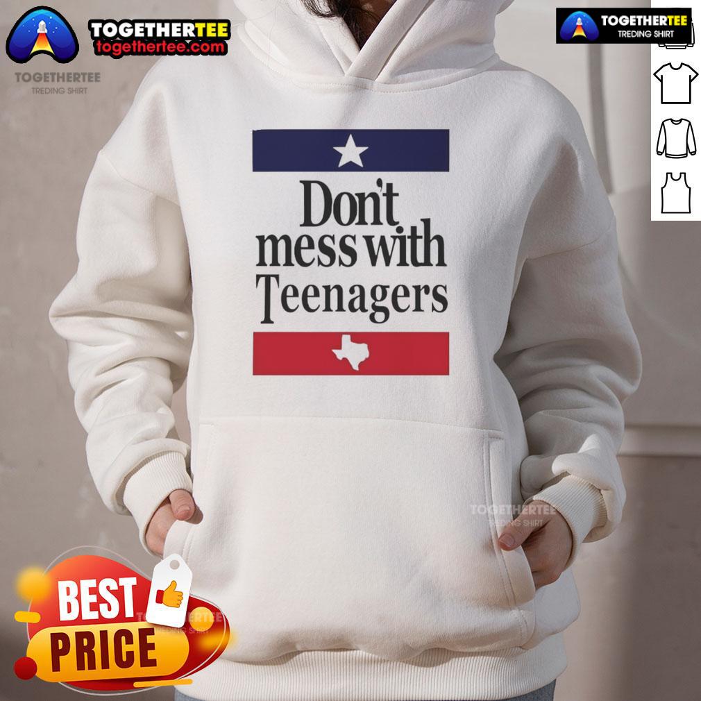 Alt Text: Cozy 'Don't Mess With Teenagers' Texas hoodie featuring bold text design, perfect for stylish teen comfort.