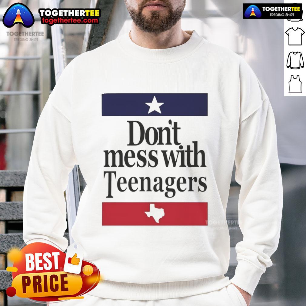 Texas sweatshirt featuring 'Don't Mess With Teenagers' slogan, perfect for proud parents and teens alike.