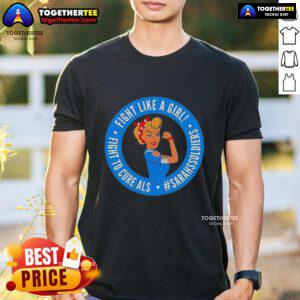 Alt Text: Top Fight Like A Girl Fight To Cure ALS T-Shirt promoting awareness and support for ALS research.