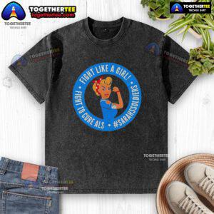Top Fight Like A Girl Fight To Cure ALS Sarah's Soldiers washed t-shirt featuring a bold empowering design.