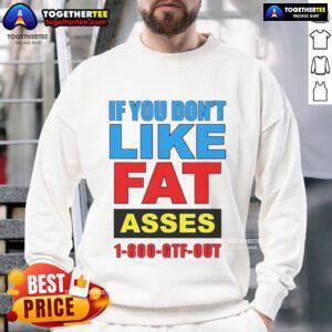 Trendy 'Top If You Don't Like Fat Asses' sweatshirt in black, perfect for casual wear and making a bold statement.