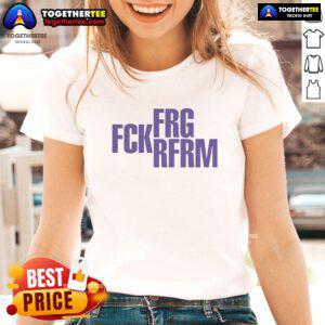Awesome FRG FCK RFRM Ladies Tee featuring a stylish design, perfect for casual wear and trendy outfits.
