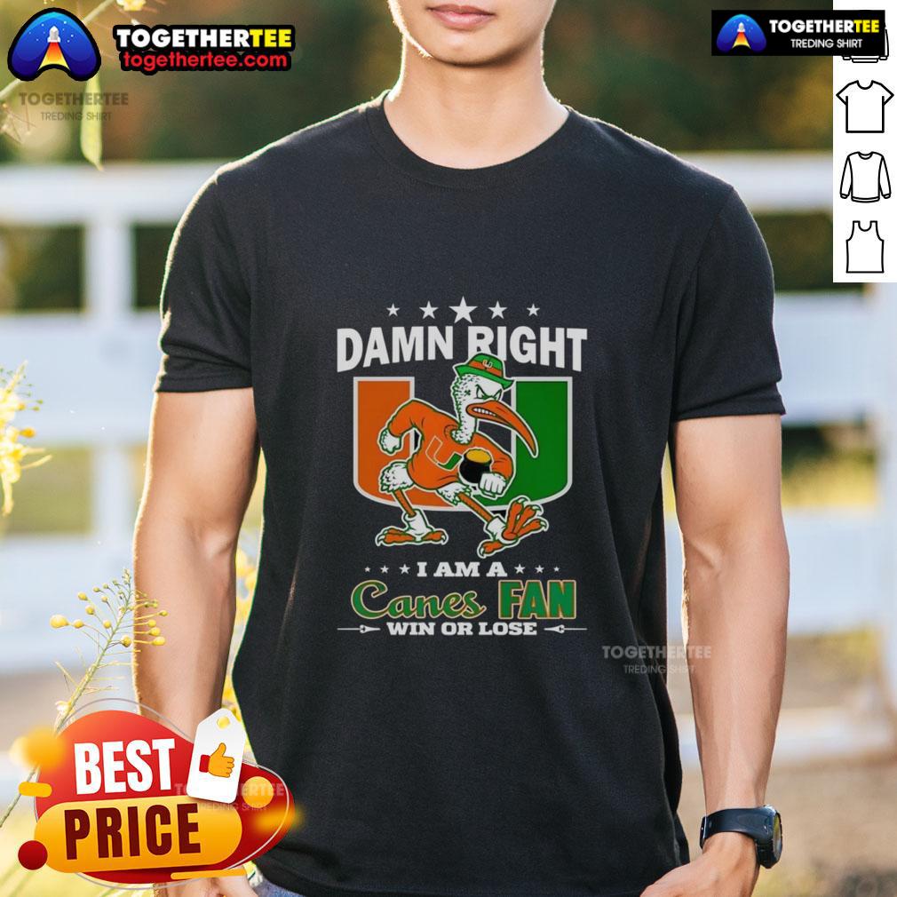 Alt Text: Awesome Miami Hurricanes mascot t-shirt for fans, featuring 'Damn Right I Am A Canes Fan Win Or Lose' slogan.