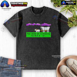 Awesome Oregon Trail You Died of Listening to RFK Jr. Pixel Washed T-Shirt design featuring playful retro graphics.