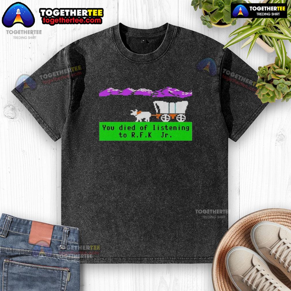Awesome Oregon Trail You Died of Listening to RFK Jr. Pixel Washed T-Shirt design featuring playful retro graphics.
