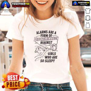 Hot alarms tee highlighting discrimination against sleepy girls, featuring a stylish design perfect for ladies.