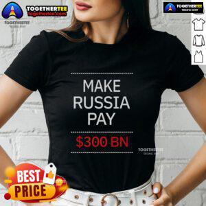 Hot Timothy Ash 'Make Russia Pay' $300Bn Ladies Tee featuring bold graphic design for impactful fashion statement.