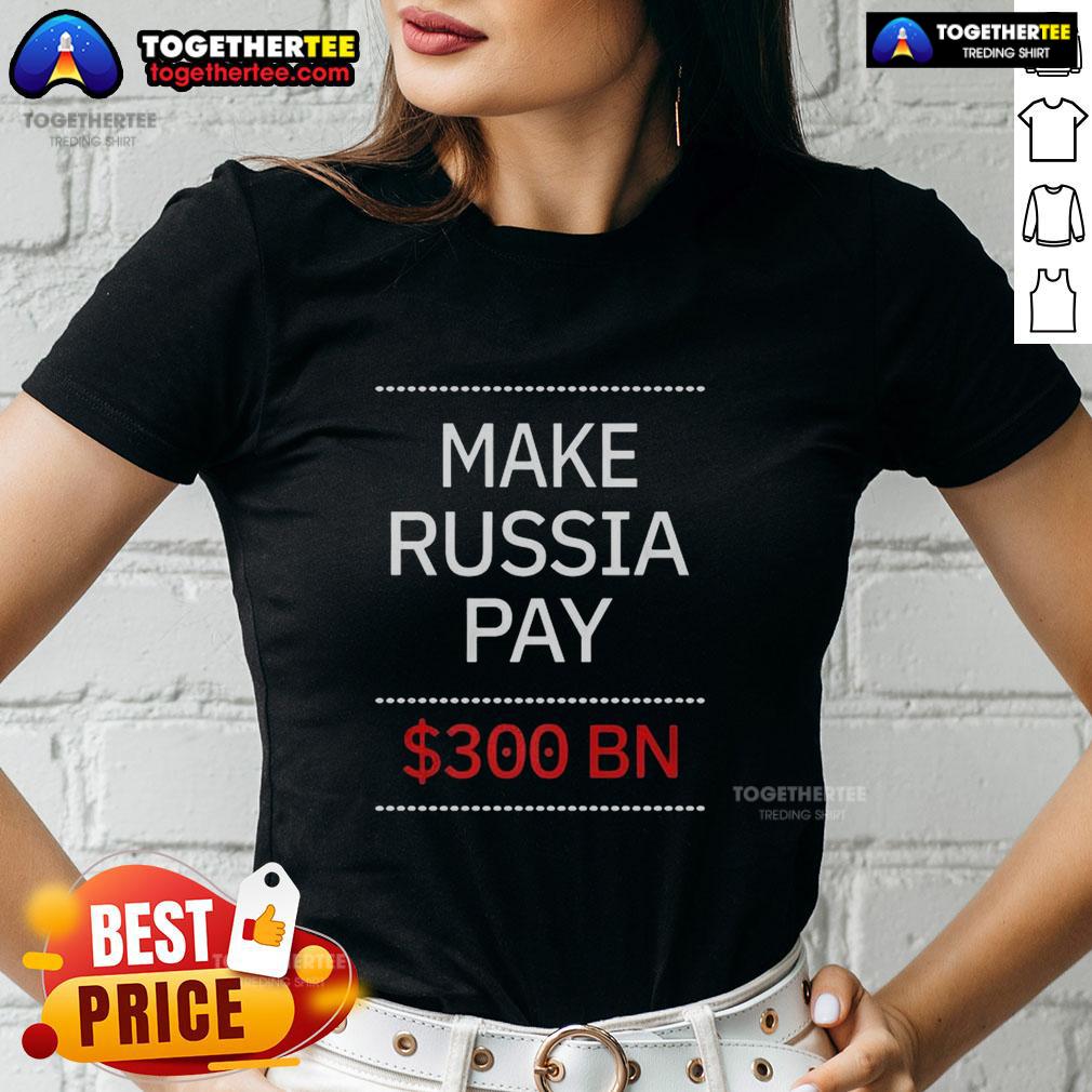 Hot Timothy Ash 'Make Russia Pay' $300Bn Ladies Tee featuring bold graphic design for impactful fashion statement.