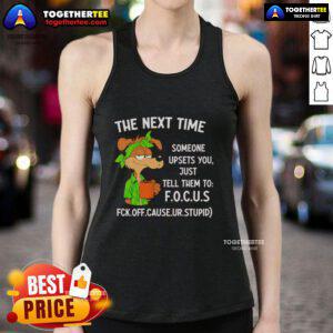Original 'Focus' tank top with empowering message for handling upset moments, perfect for casual wear and motivation.