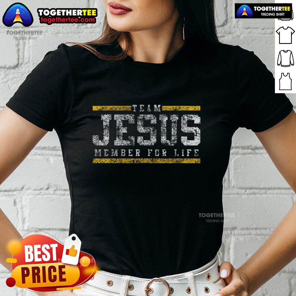 Premium Team Jesus Member For Life Ladies Tee featuring stylish design and comfortable fit for women of faith.