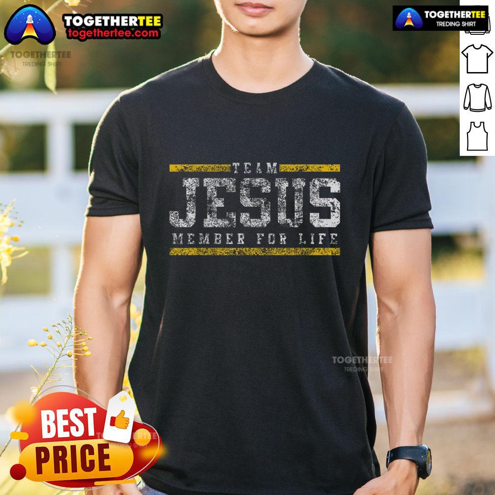 Premium Team Jesus Member For Life T-Shirt featuring bold text and a stylish design for dedicated faith supporters.