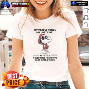 Alt Text: Funny Snoopy ladies tee with 'My People Skills Are Fine, It's My Tolerance for Idiots That Needs Work' text.