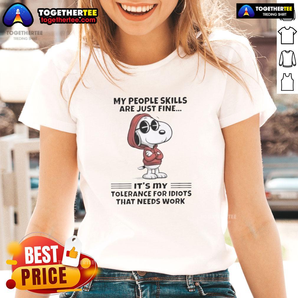 Alt Text: Funny Snoopy ladies tee with 'My People Skills Are Fine, It's My Tolerance for Idiots That Needs Work' text.
