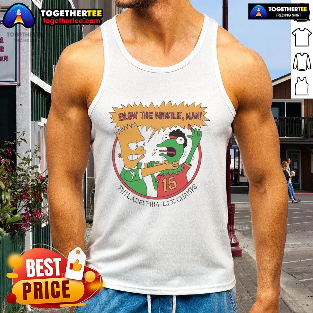 Top-Blow-The-Whistle-Man-Philadelphia-LIX-Champs-Tank-Top