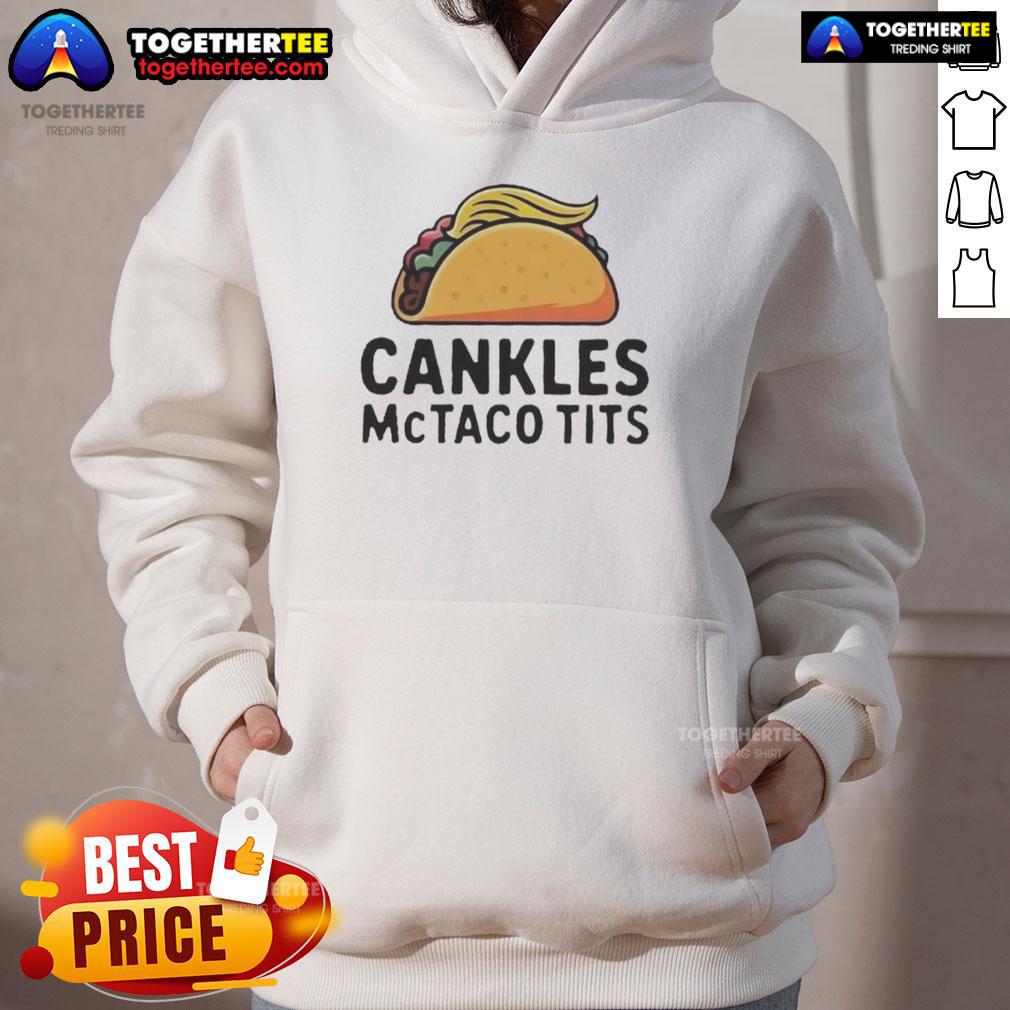 Top Cankles McTaco Tits sarcastic hoodie design featuring playful text, perfect for humorous casual wear.