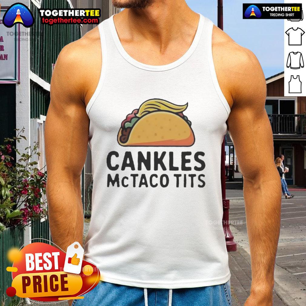 Top Cankles McTaco Tits sarcastic tank top featuring a humorous graphic design for casual wear enthusiasts.