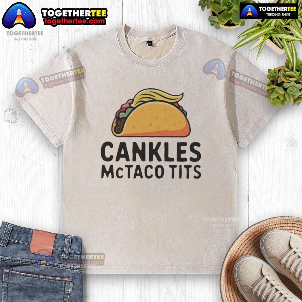 Top Cankles McTaco Tits sarcastic washed t-shirt featuring a humorous graphic design perfect for casual wear.