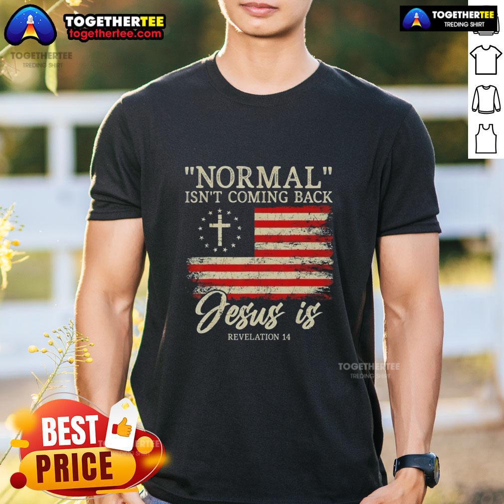 Top Christian 'Normal Isnt Coming Back' Jesus T-Shirt design featuring a bold message for believers and faith enthusiasts.