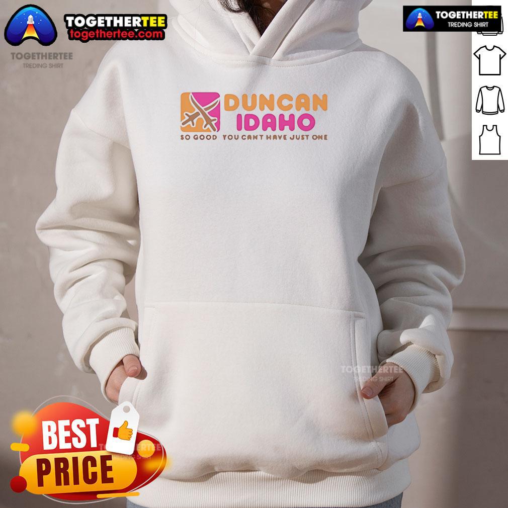 Top-Duncan-Idaho-So-Good-You-Cant-Have-Just-One-Hoodie
