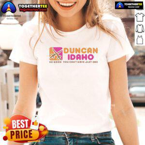 Top-Duncan-Idaho-So-Good-You-Cant-Have-Just-One-Ladies-Tee