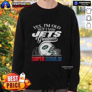Alt Text: New York Jets greatness sweatshirt featuring Super Bowl III helmet and skyline, perfect for proud fans.