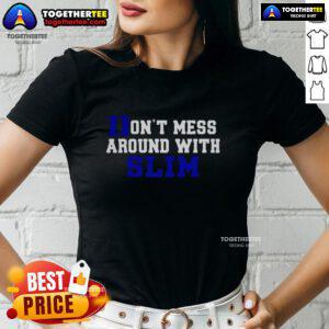 Awesome Don't Mess Around With Slim Duke Blue Devils Ladies Tee featuring vibrant team colors and stylish design.