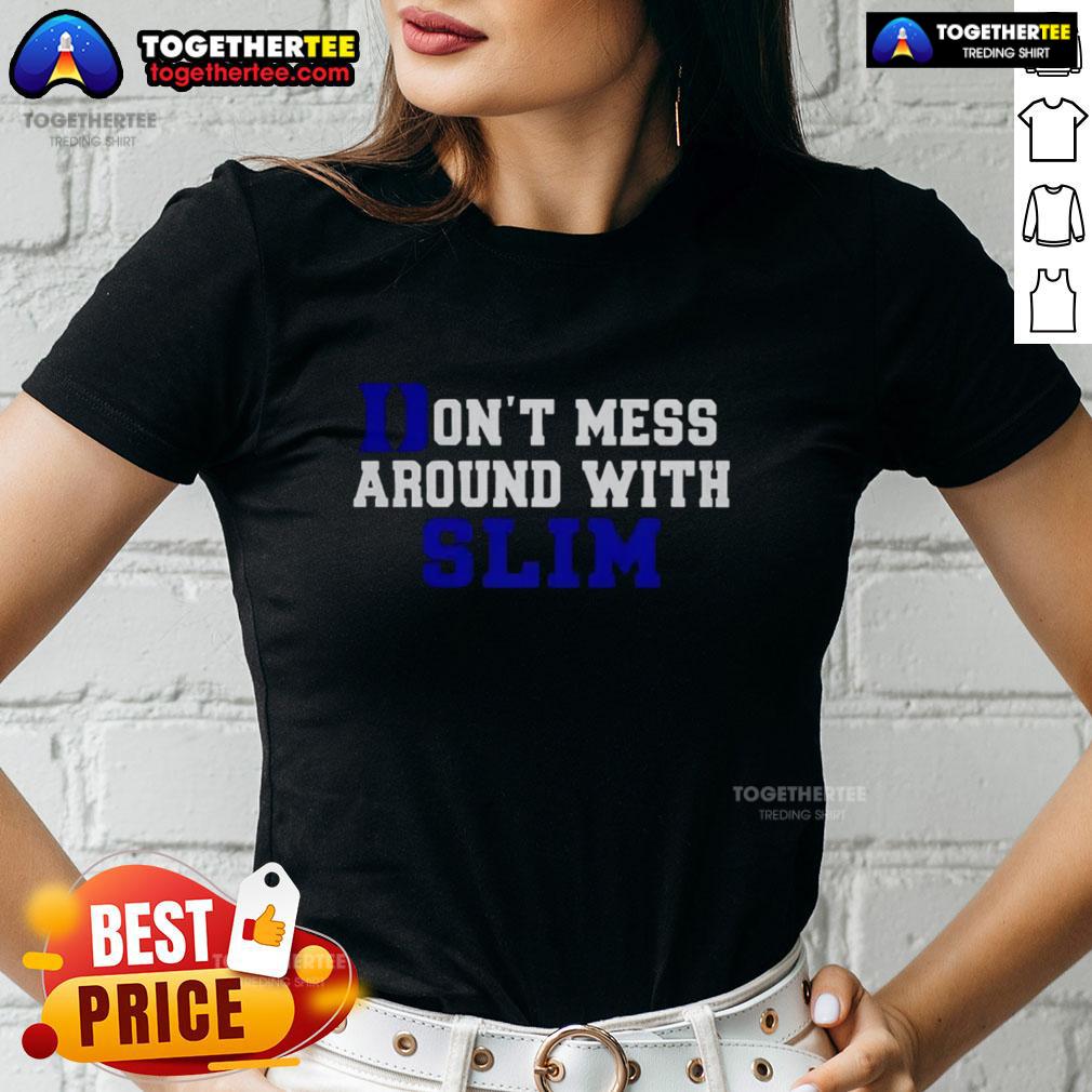 Awesome Don't Mess Around With Slim Duke Blue Devils Ladies Tee featuring vibrant team colors and stylish design.