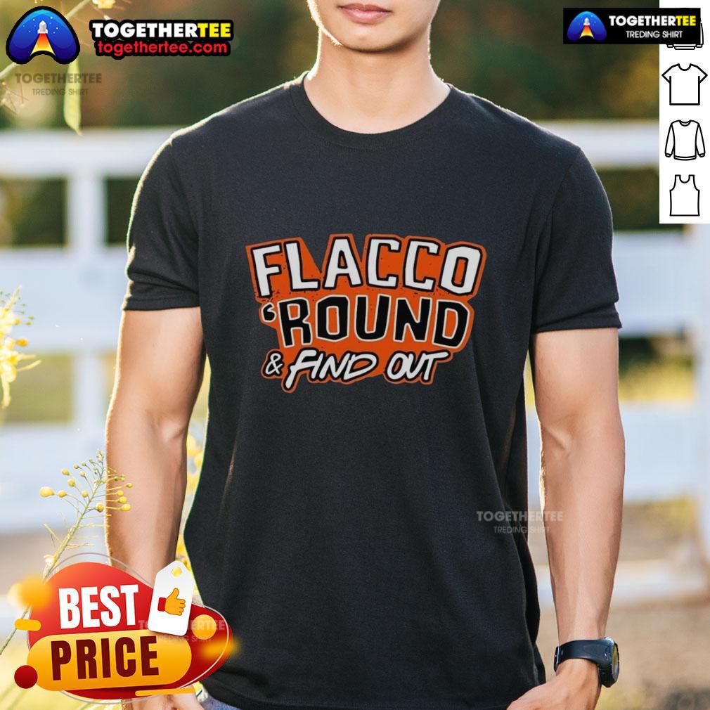 Awesome Flacco 'Round And Find Out' Cleveland Browns T-Shirt featuring Joe Flacco, perfect for fans and game day.