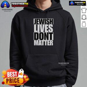 Awesome Jewish Lives Don't Matter Hoodie featuring bold text design, perfect for expressing support and solidarity.