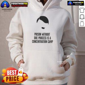 Awesome Prison Without Due Process is a Concentration Camp hoodie featuring a bold graphic design for impactful statements.