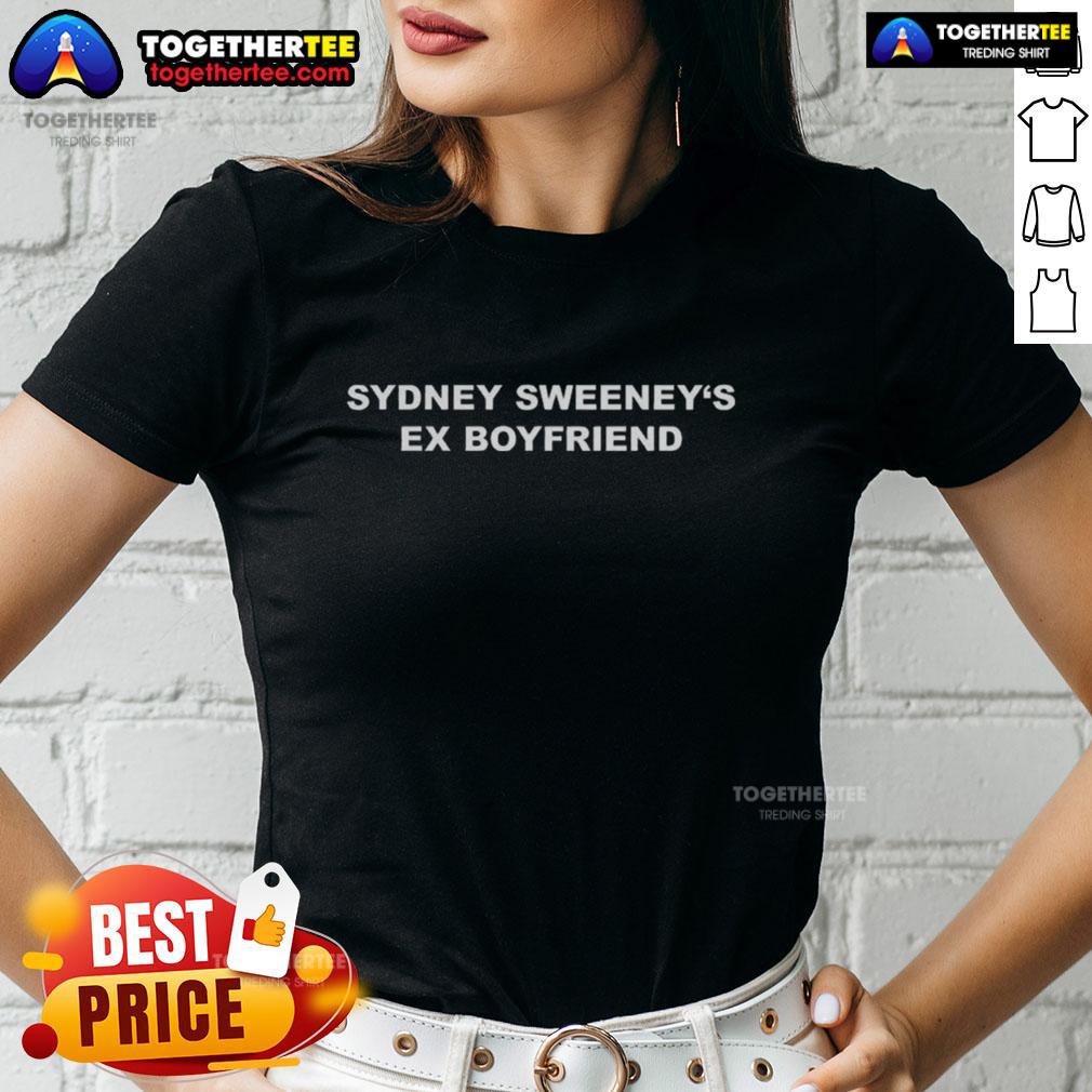 Awesome Sydney Sweeney's Ex Boyfriend meme on a stylish ladies tee, perfect for fans of trendy pop culture apparel.
