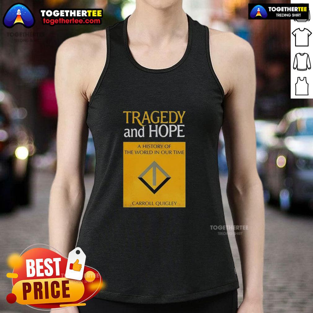Awesome Tragedy and Hope: A History of the World in Our Time by Carroll Quigley tank top design featuring book cover art.