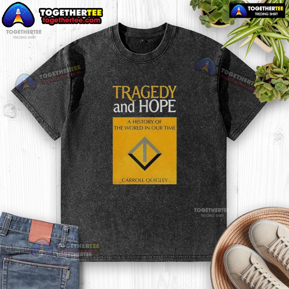 Awesome Tragedy and Hope t-shirt featuring Carroll Quigley's book cover design, perfect for history enthusiasts.