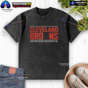 Good Cleveland Browns 'Another Week Without A W' washed t-shirt showcasing team spirit and humor for fans.