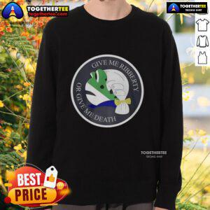 Good Give Me Ribberty Or Give Me Death logo sweatshirt featuring bold graphic design and comfortable fit.