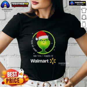 Good Grinch Christmas tee for women: 'I Used to Smile and Then I Worked at Walmart' in festive design.